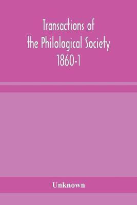 Transactions of the Philological Society 1860-1(English, Paperback, unknown)