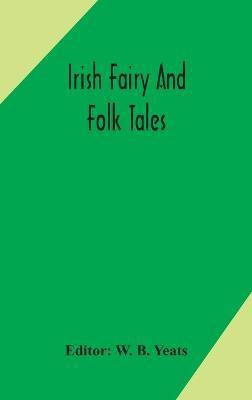 Irish fairy and folk tales(English, Hardcover, unknown)