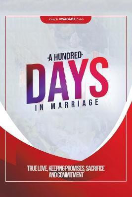 A Hundred Days in Marriage(English, Paperback, Caleb Joseph Uwagaba)