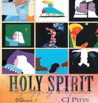 Holy Spirit Mystifying Scriptures Volume 1(English, Hardcover, Pitts Cj)
