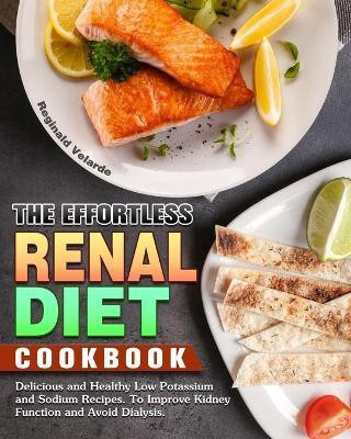 The Effortless Renal Diet Cookbook(English, Paperback, Velarde Reginald)
