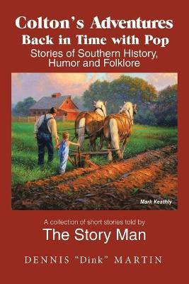 Colton's Adventures Back in Time with Pop(English, Paperback, Dennis Dink Martin)
