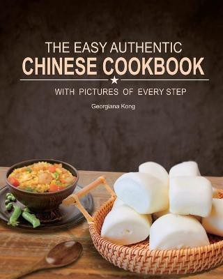 The Easy Authentic Chinese Cookbook(English, Paperback, Kong Georgiana)