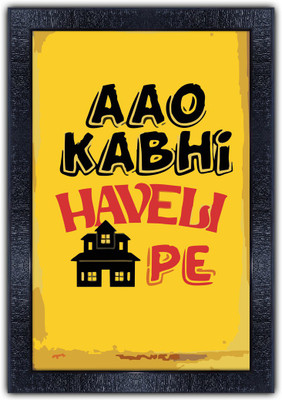 pnf 683-MOTIVATIONAL QUOTES aao kabhi haveli pe with Wooden Synthetic Frame Digital Reprint 19 inch x 13.5 inch Painting(With Frame)