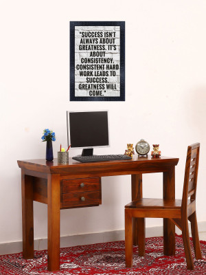 pnf 402-MOTIVATIONAL QUOTES success isnt always about greatness its about concsistent hard work leads to success greatness will come. with Wooden Synthetic Frame Digital Reprint 19 inch x 13.5 inch Painting(With Frame)