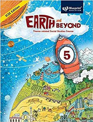EARTH AND BEYOND ICSE EDITION- 5(Paperback, BLUEPRINT EDUCATION)