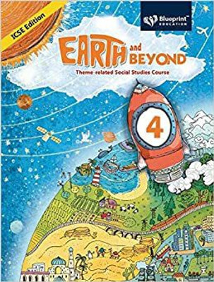 EARTH AND BEYOND ICSE EDITION- 4(Paperback, BLUEPRINT EDUCATION)