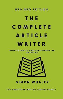The Complete Article Writer(English, Paperback, Whaley Simon)