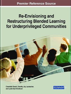 Re-Envisioning and Restructuring Blended Learning for Underprivileged Communities(English, Electronic book text, unknown)