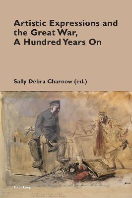 Artistic Expressions and the Great War, A Hundred Years On(English, Paperback, unknown)