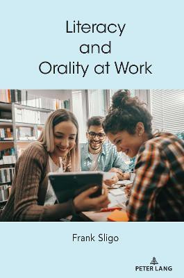 Literacy and Orality at Work(English, Hardcover, Sligo Frank)