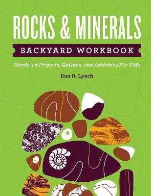 Rocks & Minerals Backyard Workbook(English, Paperback, Lynch Dan R.)
