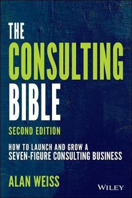 The Consulting Bible(English, Paperback, Weiss Alan)