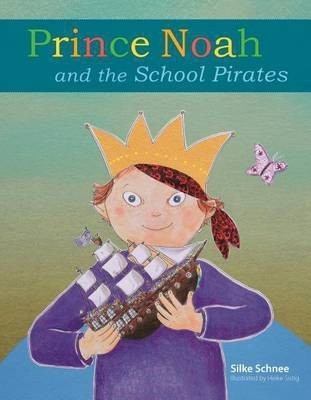 Prince Noah and the School Pirates(English, Hardcover, Schnee Silke)