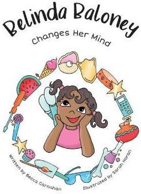 Belinda Baloney Changes Her Mind(English, Hardcover, Carnahan Becca)