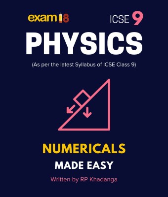 Exam18 ICSE Class 9 Physics Numericals Made Easy(Paperback, RP Khadanga)