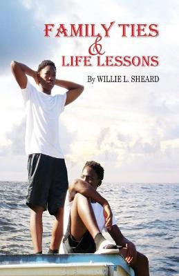 Family Ties and Life Lessons(English, Paperback, Sheard Willie L)