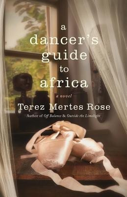A Dancer's Guide to Africa(English, Paperback, Rose Terez Mertes)