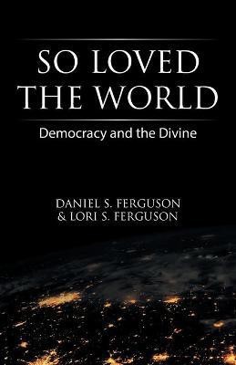 So Loved the World(English, Paperback, Ferguson Daniel S)