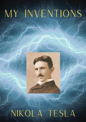 My Inventions(English, Paperback, Tesla Nikola)