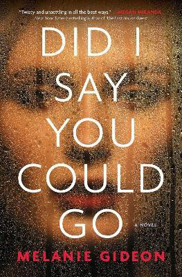 Did I Say You Could Go(English, Paperback, Gideon Melanie)