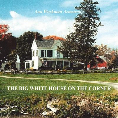 The Big White House on the Corner(English, Paperback, Armstrong Ann Workman)