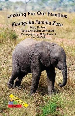 Looking For Our Families/Kuangalia Famila Zetu(English, Paperback, Birdsell Mary)