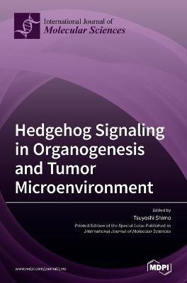 Hedgehog Signaling in Organogenesis and Tumor Microenvironment(English, Hardcover, unknown)