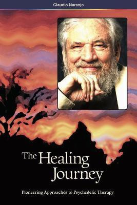 The Healing Journey (2nd Edition)(English, Paperback, Naranjo Claudio MD)