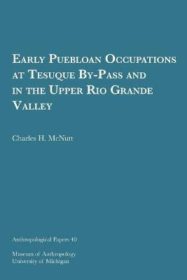 Early Puebloan Occupations at Tesuque By-Pass and in the Upper Rio Grande Valley(English, Paperback, McNutt Charles H.)