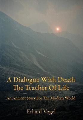 A Dialogue With Death The Teacher Of Life(English, Hardcover, Vogel Erhard) Flipkart