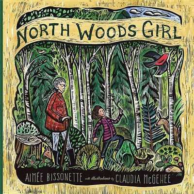 North Woods Girl(English, Hardcover, Bissonette Aimee)