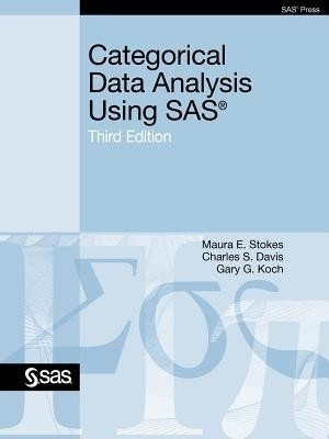 Categorical Data Analysis Using SAS, Third Edition(English, Paperback, Stokes Maura E.)