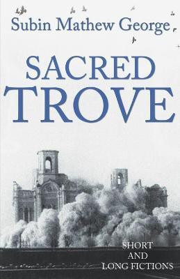 Sacred Trove(English, Paperback, George Subin Mathew)
