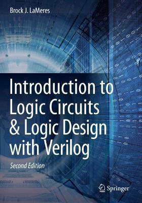 Introduction to Logic Circuits & Logic Design with Verilog(English, Paperback, LaMeres Brock J.)