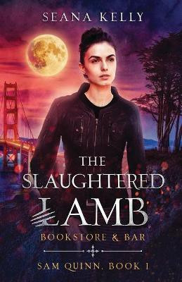 The Slaughtered Lamb Bookstore and Bar(English, Paperback, Kelly Seana)