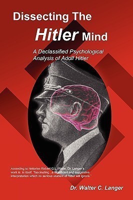 Dissecting The Hitler Mind(English, Paperback, Langer Walter C)