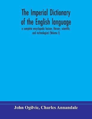 The imperial dictionary of the English language(English, Paperback, Ogilvie John)