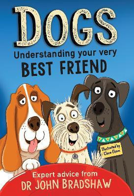 Dogs: Understanding Your Very Best Friend(English, Paperback, Bradshaw John Dr)