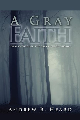 A Gray Faith(English, Paperback, Heard Andrew B)