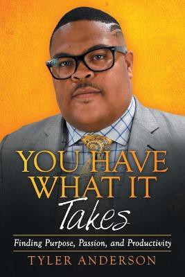 You Have What It Takes(English, Paperback, Anderson Tyler)