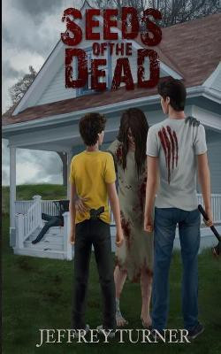 Seeds of the Dead(English, Paperback, Turner Jeffrey)