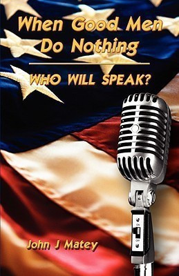 When Good Men Do Nothing(English, Paperback, Matey John J)
