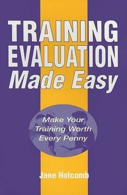 Training Evaluation Made Easy(English, Paperback, Holcomb Jane)