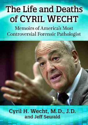 The Life and Deaths of Cyril Wecht(English, Paperback, Wecht Cyril H.)