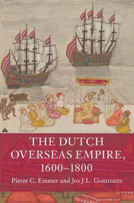 The Dutch Overseas Empire, 1600-1800(English, Hardcover, Emmer Pieter C.)