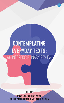 Contemplating Everyday Texts: An Interdisciplinary Review(Paperback, Professor Satnam Kaur, Dr. Shivani Sharma, Mr. Rahul Verma)