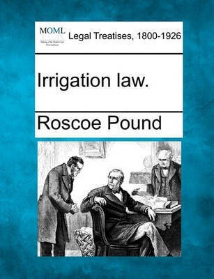 Irrigation law.(English, Paperback, Pound Roscoe)
