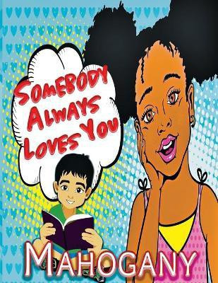 Somebody Always Loves You(English, Paperback, Publishing Mahoganywritez)