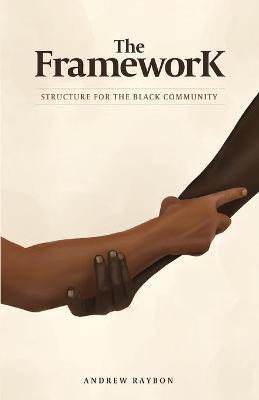 The Framework(English, Paperback, Raybon Andrew)